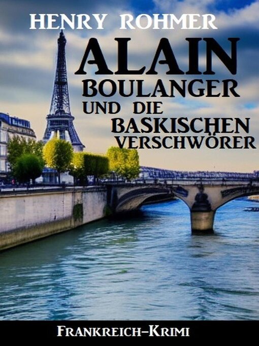 Title details for Alain Boulanger und die baskischen Verschwörer by Henry Rohmer - Available